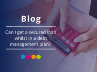 secured loan whilst in dmp